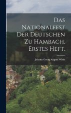 Das Nationalfest Der Deutschen Zu Hambach, erstes Heft.