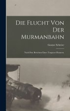 Die Flucht von der Murmanbahn
