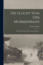 Die Flucht von der Murmanbahn