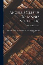 Angelus Silesius (Johannes Scheffler)