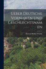 Ueber Deutsche Vornamen Und Geschlechtsnamen