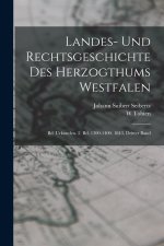 Landes- Und Rechtsgeschichte Des Herzogthums Westfalen