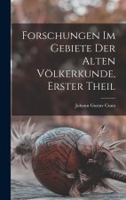 Forschungen im Gebiete der alten Völkerkunde, Erster Theil