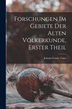 Forschungen im Gebiete der alten Völkerkunde, Erster Theil