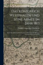 Das Königreich Westphalen und seine Armee im Jahr 1813