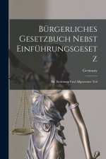 Bürgerliches Gesetzbuch Nebst Einführungsgesetz