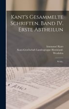 Kant's gesammelte Schriften. Band IV. Erste Abtheilun