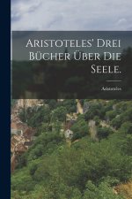 Aristoteles' drei Bücher über die Seele.