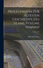 Prolegomena Zur Ältesten Geschichte Des Islams, Volume 50;&nbsp; Volume 247