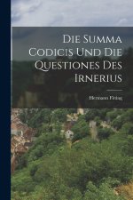 Die Summa Codicis und die Questiones des Irnerius