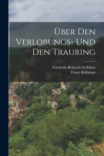 Über den Verlobungs- und den Trauring