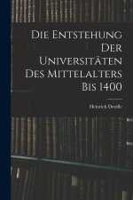 Die Entstehung Der Universitäten Des Mittelalters Bis 1400