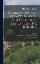 Reise der österreichischen Fregatte Novara um die Erde in den Jahren 1857, 1858, 1859.
