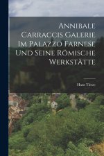 Annibale Carraccis Galerie im Palazzo Farnese und seine römische Werkstätte