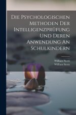 Die Psychologischen Methoden Der Intelligenzprüfung Und Deren Anwendung An Schulkindern