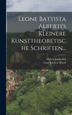 Leone Battista Alberti's Kleinere Kunsttheoretische Schriften...