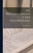 Die Weltanschauung der Naturvölker.