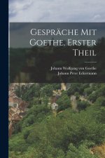 Gespräche mit Goethe, erster Theil