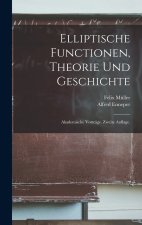 Elliptische Functionen, Theorie und Geschichte