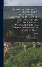 Praktische Ansicht des herrschenden Religionssystems vorgeblicher Christen in den höheren und mittleren Ständen verglichen mit dem wahren Christenthum