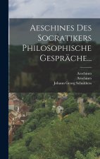Aeschines Des Socratikers Philosophische Gespräche...