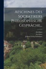 Aeschines Des Socratikers Philosophische Gespräche...