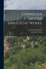 Cornelius Tacitus sämtliche Werke.