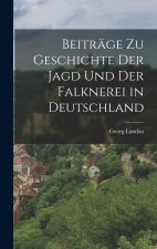 Beiträge zu Geschichte der Jagd und der Falknerei in Deutschland