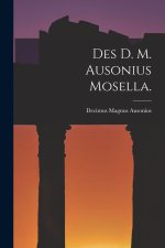 Des D. M. Ausonius Mosella.