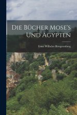 Die Bücher Mose's und Ägypten