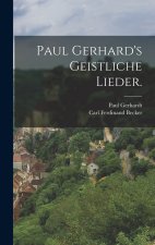 Paul Gerhard's geistliche Lieder.