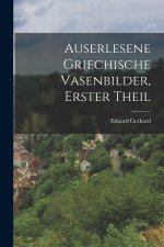 Auserlesene griechische Vasenbilder, Erster Theil