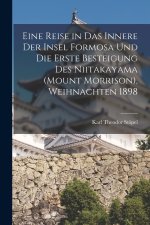 Eine Reise in das Innere der Insel Formosa und die erste Besteigung des Niitakayama (Mount Morrison), Weihnachten 1898