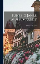 Fünfzig Jahre Museumarbeit