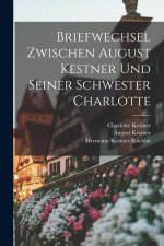Briefwechsel Zwischen August Kestner und Seiner Schwester Charlotte