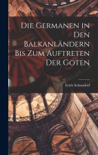 Die Germanen in Den Balkanländern Bis Zum Auftreten Der Goten