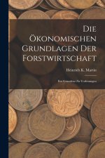 Die Ökonomischen Grundlagen Der Forstwirtschaft