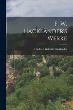 F. W. Hackländer's Werke