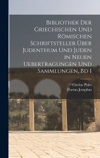 Bibliothek Der Griechischen Und Römischen Schriftsteller Über Judenthum Und Juden in Neuen Uebertragungen Und Sammlungen, Bd 1