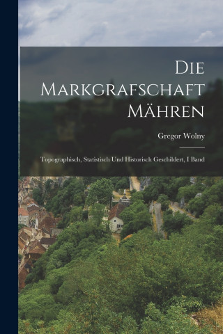 Die Markgrafschaft Mähren