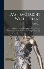 Das Femgericht Westphalens