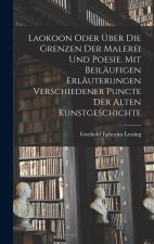 Laokoon oder über die Grenzen der Malerei und Poesie. Mit beiläufigen Erläuterungen verschiedener Puncte der alten Kunstgeschichte
