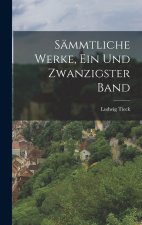 Sämmtliche Werke, Ein und zwanzigster Band