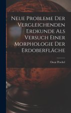 Neue Probleme der Vergleichenden Erdkunde als versuch einer Morphologie Der Erdoberfläche