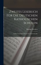 Zweites Lesebuch Für Die Deutschen Katholischen Schulen