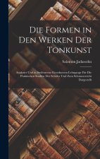 Die Formen in Den Werken Der Tonkunst