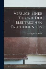 Versuch Einer Theorie Der Elektrischen Erscheinungen