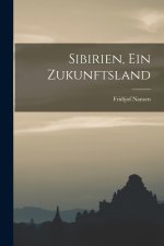 Sibirien, Ein Zukunftsland
