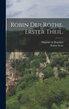 Robin der Rothe. Erster Theil.