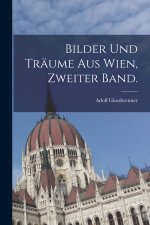 Bilder und Träume aus Wien, Zweiter Band.